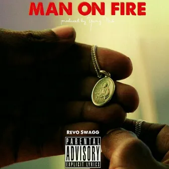 Man on Fire by Revo Swagg