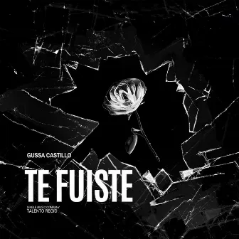 Te Fuiste by Gussa Castillo