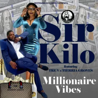 Millionaire Vibes by Sir Kilo