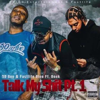 Talk My Shit, Pt. 1 by Fastlife Rico