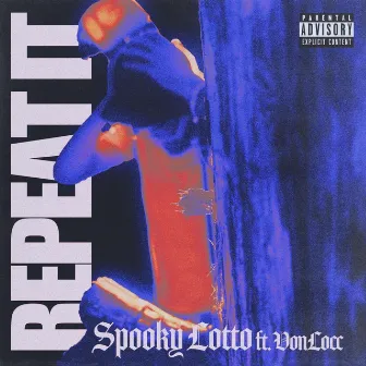 Repeat It by Spooky Lotto