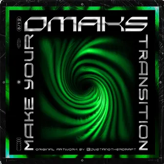 Make Your Transition by OMAKS