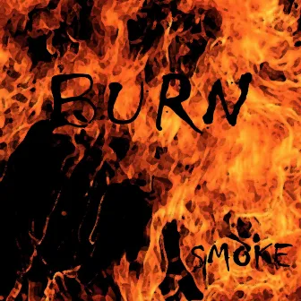 Burn by Smoke