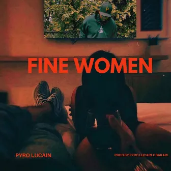 Fine Women by Pyro Lucain