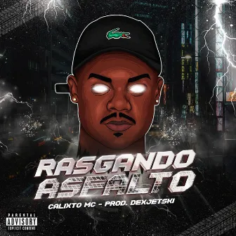 Rasgando Asfalto by Calixto Mc