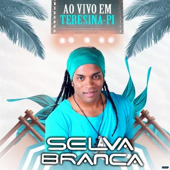 Ao Vivo em Teresina, PI by Selva Branca