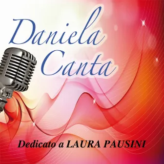 Dedicato a Laura Pausini by Daniela