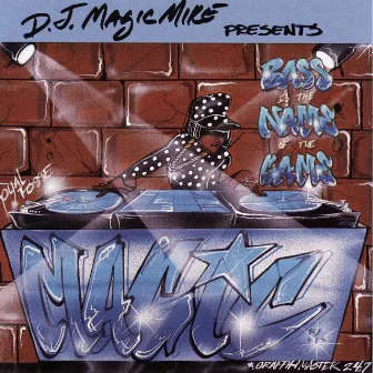 Bass is the Name of the Game by DJ Magic Mike