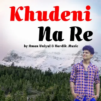 Khudeni Na Re by Aman Uniyal