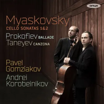 Myaskovsky: Cello Sonatas, Prokofiev: Fantasy & Taneyev: Canzona by Andrei Korobeinikov