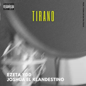 Tirano by EZETA YDD