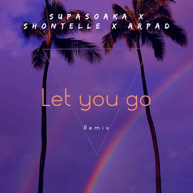 Let You Go - Remix