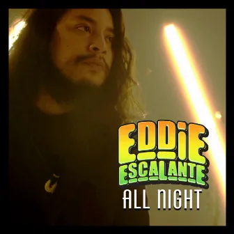 All Night by Eddie Escalante