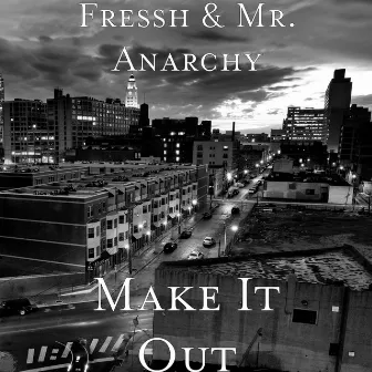 Make It Out by Fressh