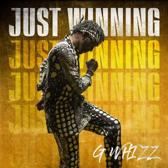 Just Winning by G Whizz