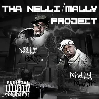 Tha Nelli / Mally Project by Nelli Rocc