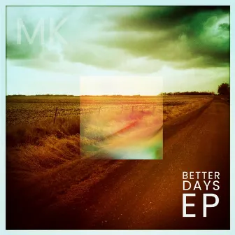 Better Days by MK