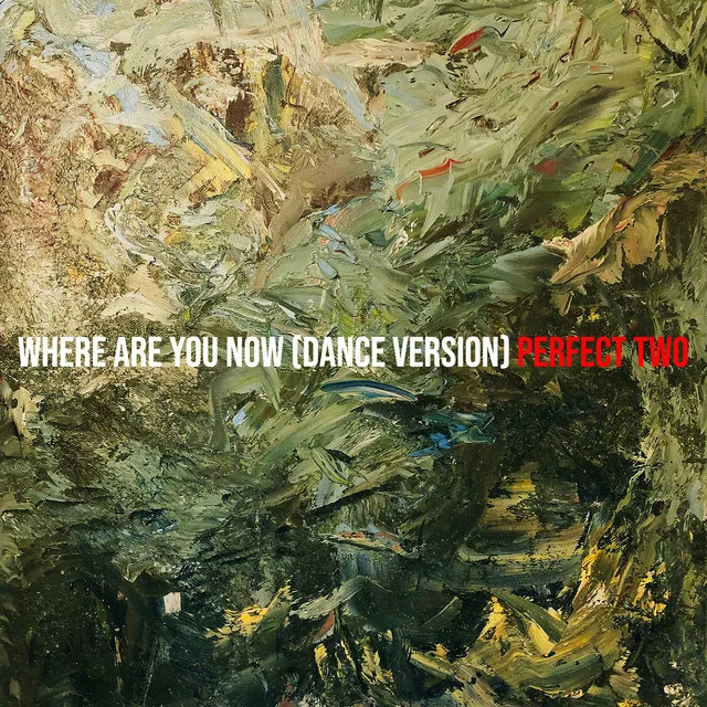 Where Are You Now (Dance Version)