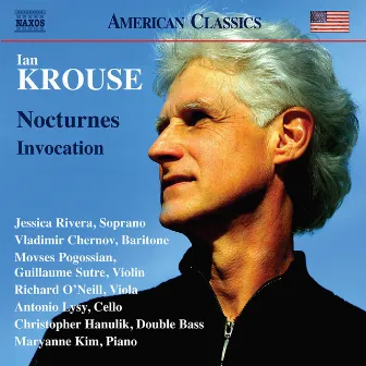 Ian Krouse: Nocturnes, Op. 60 & Invocation, Op. 54 by Ian Krouse