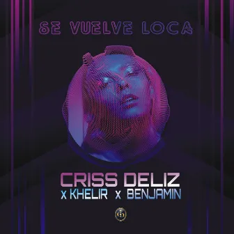 Se Vuelve Loca by Criss Deliz