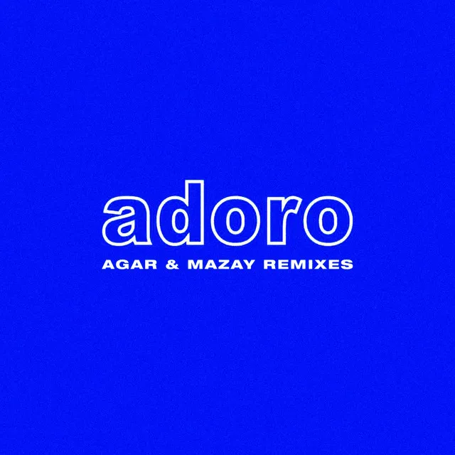 ADORO - Mazay Remix