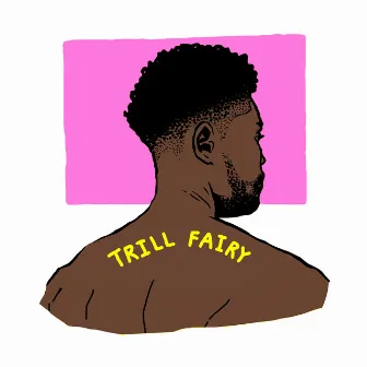 Trill Fairy by Kwazi Cort