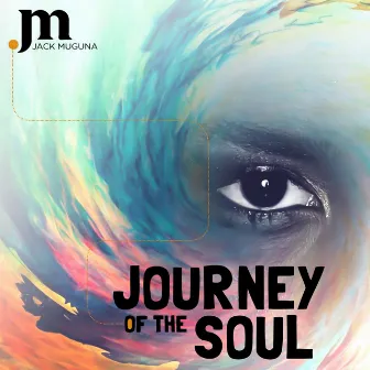 Journey Of The Soul by Jack Muguna