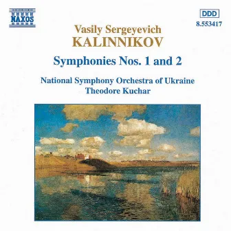 Kalinnikov: Symphonies Nos. 1 and 2 by Vasily Kalinnikov