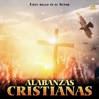 Cuan Bello Es El Señor by Cantos Religiosos