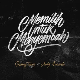 Memilih untuk Menyembah by Denny Tanos