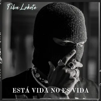 ESTA VIDA NO ES VIDA by Tiba Lokote