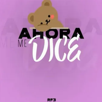 Ahora Me Dice by RF3