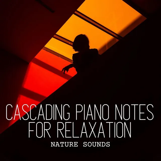 Nature Sounds: Cascading Piano Notes for Relaxation