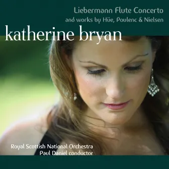 Liebermann: Flute Concerto - Works by Hüe, Nielsen and Poulenc by Katherine Bryan