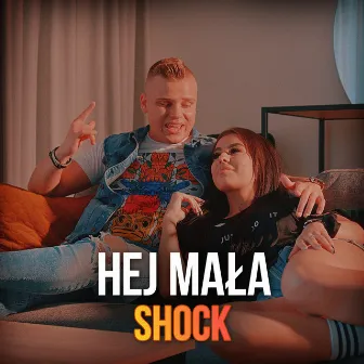 Hej Mała by Shock