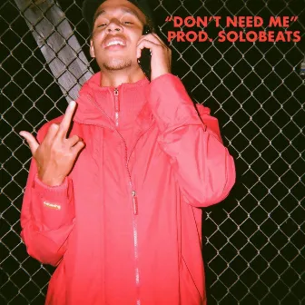 Don't Need Me by Young Preach