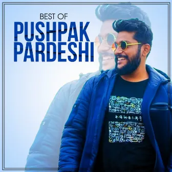 Best of Pushpak Pardeshi by Pushpak Pardeshi