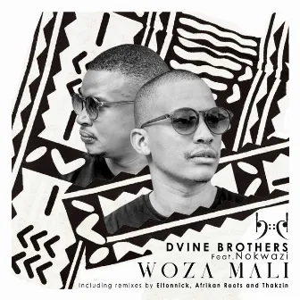 Woza Mali(Incl Eltonnick, Thakzin and Afrikan Roots Remixes) by Dvine Brothers