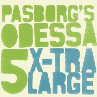 Pasborg's Odessa 5: X-Tra Large by Stefan Pasborg