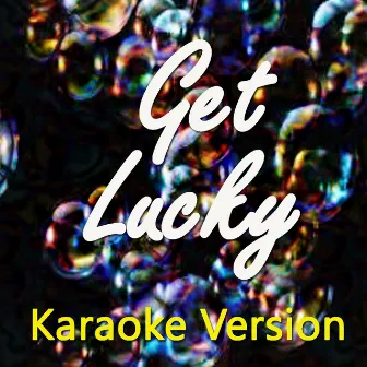 Get Lucky (Karaoke Version) (Originally Perfomed By Daft Punk and Pharrell Williams) by Dj Steven