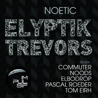 Noetic by Elyptik Trevors