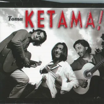 Toma Ketama by Ketama