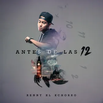 Antes de las 12 by Renny El Kchorro