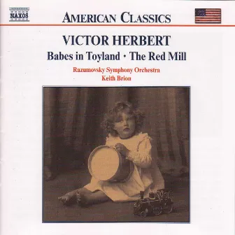 Herbert, V.: Babes in Toyland / The Red Mill by Razumovsky Symphony Orchestra