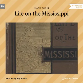 Life on the Mississippi (Unabridged) by Ray Ritchie