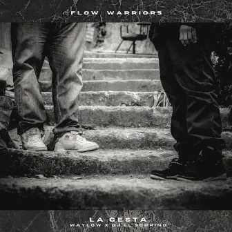 La Gesta by Flow Warriors