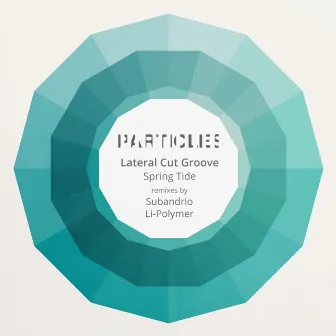 Spring Tide (Subandrio, Li-Polymer Remixes) by Lateral Cut Groove