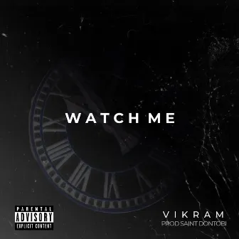 Watch Me by V I K R A M