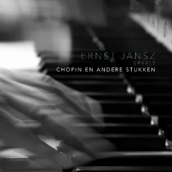 Chopin En Andere Stukken by Ernst Jansz