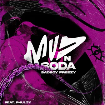 Mud N Soda by Sadboy Freezy